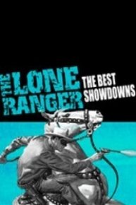 The Lone Ranger: The Best of Showdowns