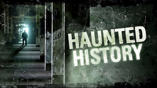 Watch Haunted History Online