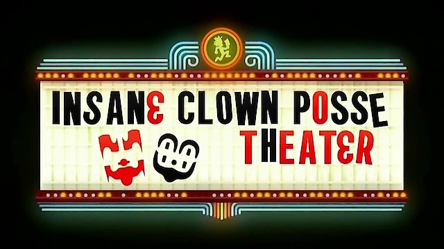 Watch Insane Clown Posse Theater Online