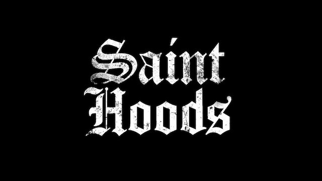 Watch Saint Hoods Online