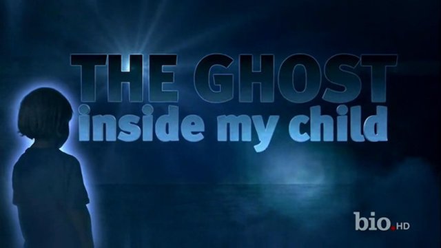 Watch The Ghost Inside My Child Online