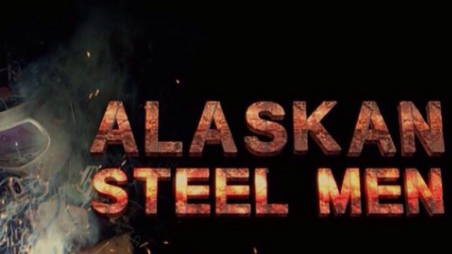 Watch Alaskan Steel Men Online