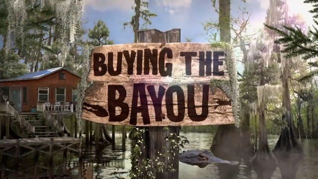 Watch Buying the Bayou Online