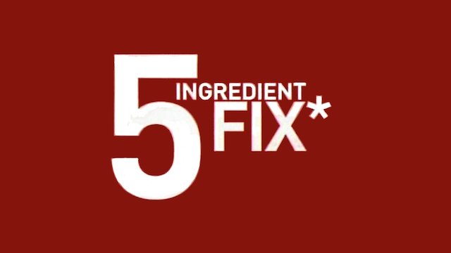 Watch 5 Ingredient Fix Online