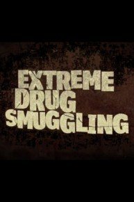Extreme Drug Smuggling