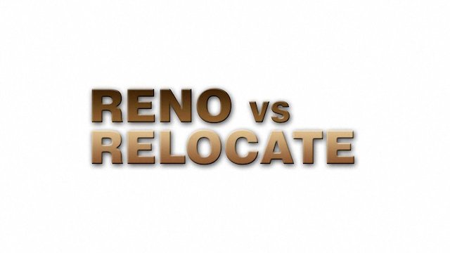 Watch Reno vs Relocate Online