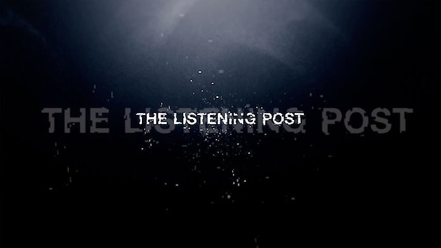 Watch Listening Post Online