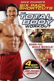 Mike Chang's Six Pack Shortcuts: The Total Body Workout poster
