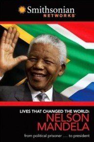 Lives That Changed the World: Nelson Mandela