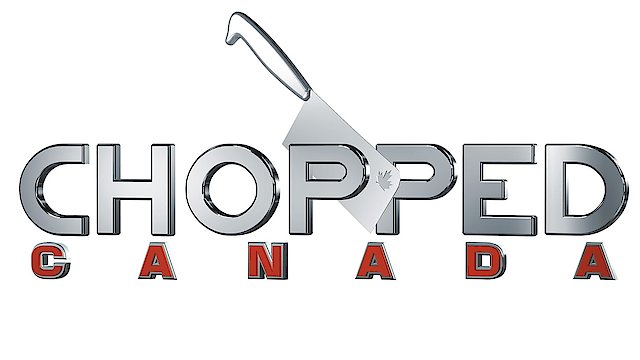 Watch Chopped Canada Online