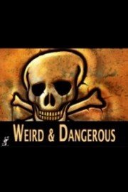 Weird & Dangerous poster