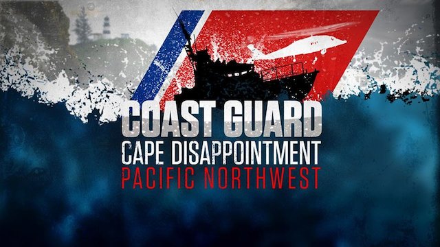 Watch Coast Guard Cape Disappointment Online