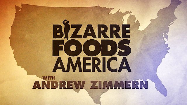 Watch Bizarre Foods America Online