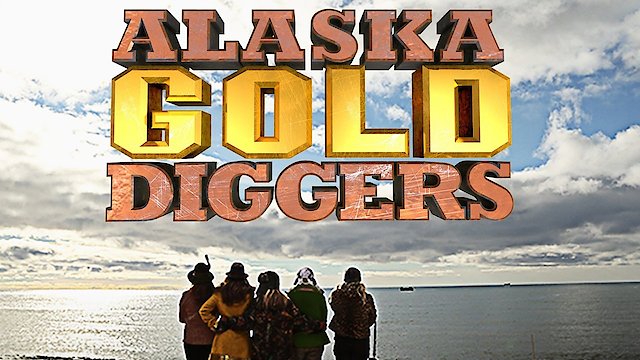 Watch Alaska Gold Diggers Online