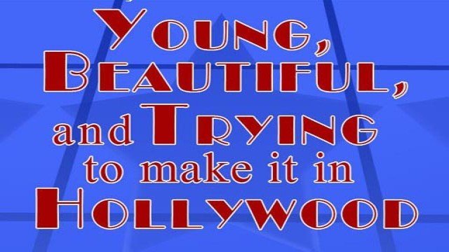 Watch Young, Beautiful & Trying to Make It in Hollywood Online
