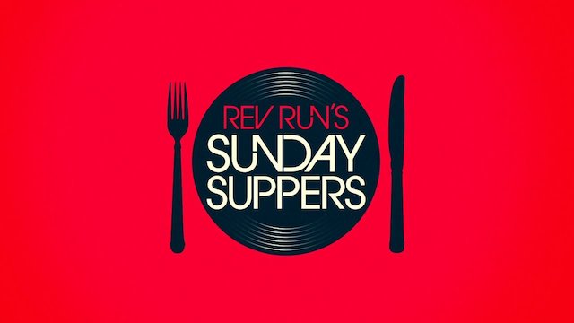 Watch Rev Run's Sunday Suppers Online
