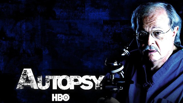 Watch Autopsy: The Last Hours Of... Online