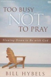 Too Busy Not to Pray Video Bible Study