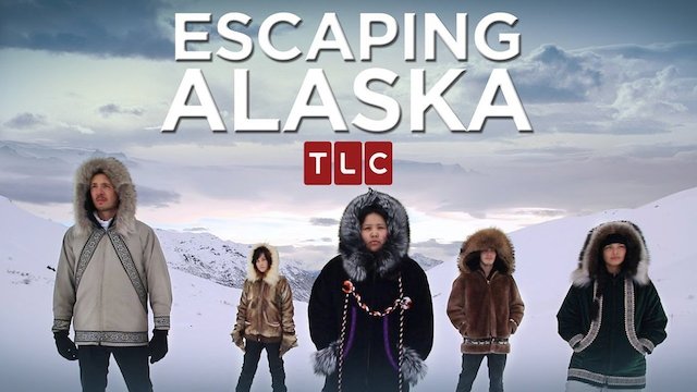Watch Escaping Alaska Online