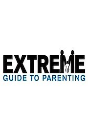 Extreme Guide to Parenting