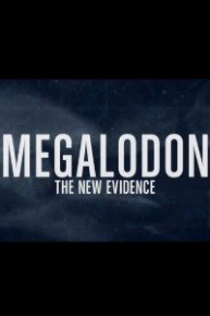 Megalodon: The New Evidence