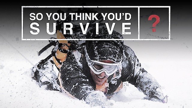 Watch So You Think You'd Survive? Online