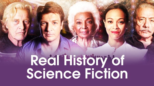Watch The Real History of Science Fiction Online