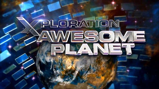 Watch Xploration Awesome Planet Online