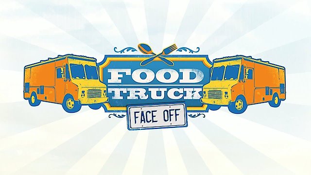 Watch Food Truck Face Off Online