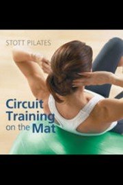 Stott Pilates: Circuit Training On the Mat poster