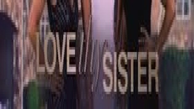 Watch Love Thy Sister Online