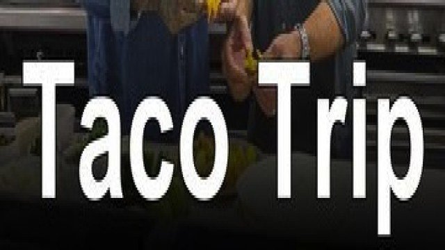 Watch Taco Trip Online