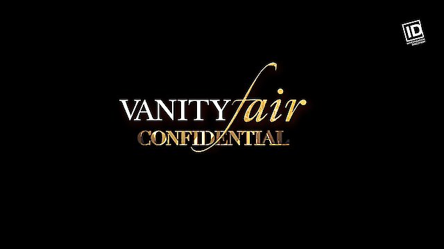Watch Vanity Fair Confidential Online