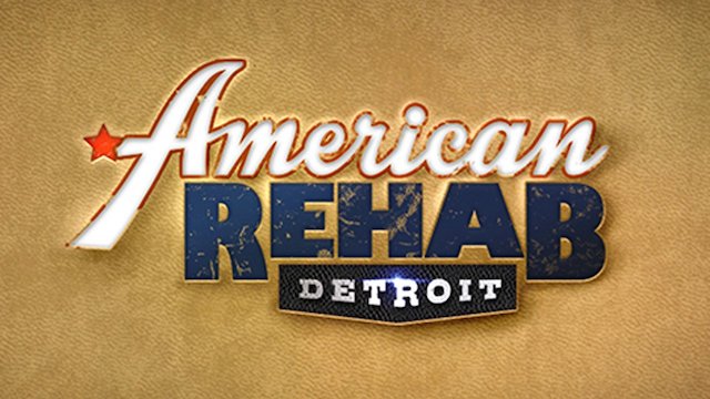 Watch American Rehab: Detroit Online