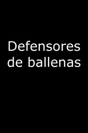 Defensores de ballenas poster