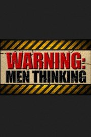 Warning Men Thinking
