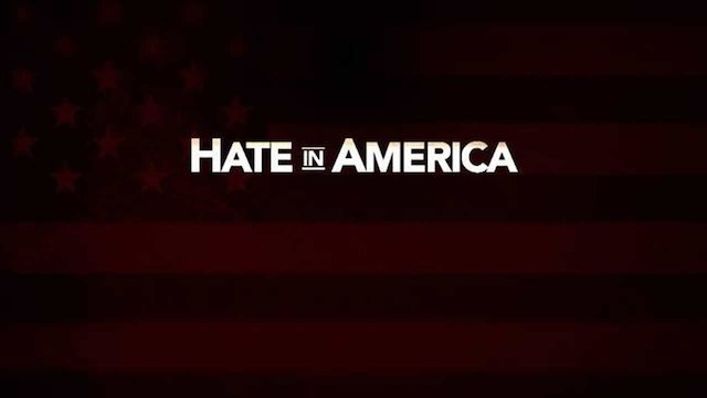 Watch Hate in America Online