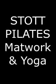 Stott Pilates: Matwork & Yoga poster