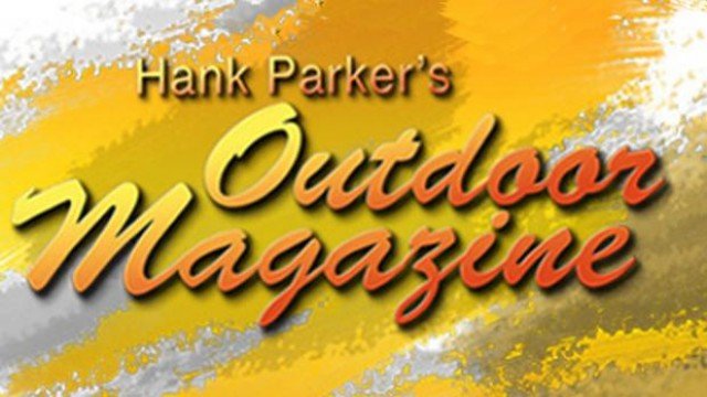 Watch Hank Parker's Outdoor Magazine Online