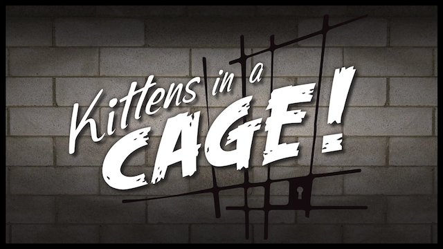 Watch Kittens in a Cage Online