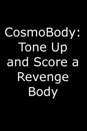 CosmoBody: Tone Up and Score a Revenge Body poster