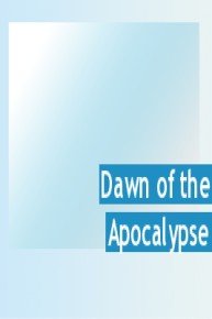 Dawn of the Apocalypse