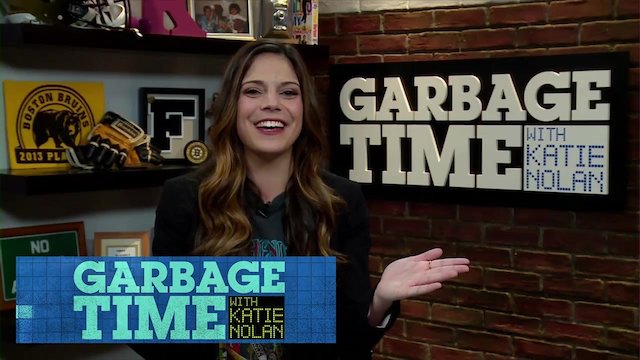 Watch Garbage Time With Katie Nolan Online