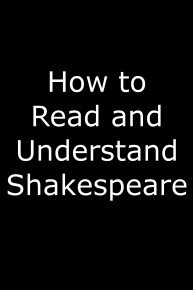How to Read and Understand Shakespeare