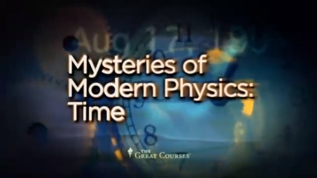 Watch Mysteries of Modern Physics: Time Online