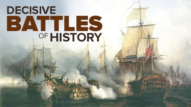 Watch The Decisive Battles of World History Online