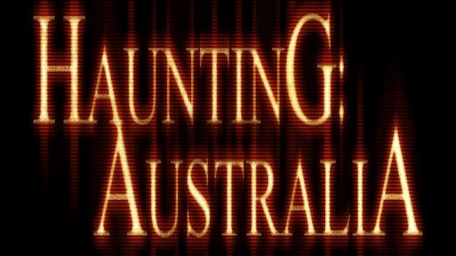 Watch Haunting Australia Online