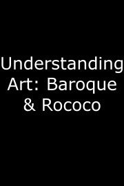 Understanding Art: Baroque & Rococo poster
