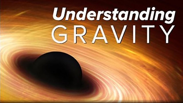 Watch Black Holes, Tides, and Curved Spacetime: Understanding Gravity Online