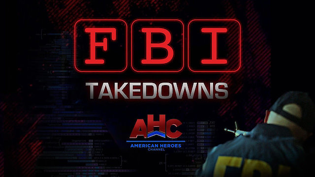 Watch FBI Takedowns Online